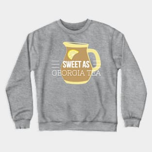 Sweet as Georgia Tea Crewneck Sweatshirt